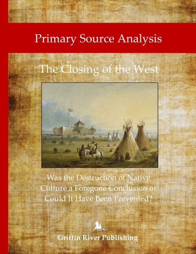 The Closing of the West – Was the Destruction of Native Culture a Foregone Conclusion or Could It Have Been Prevented?